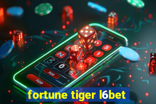 fortune tiger l6bet